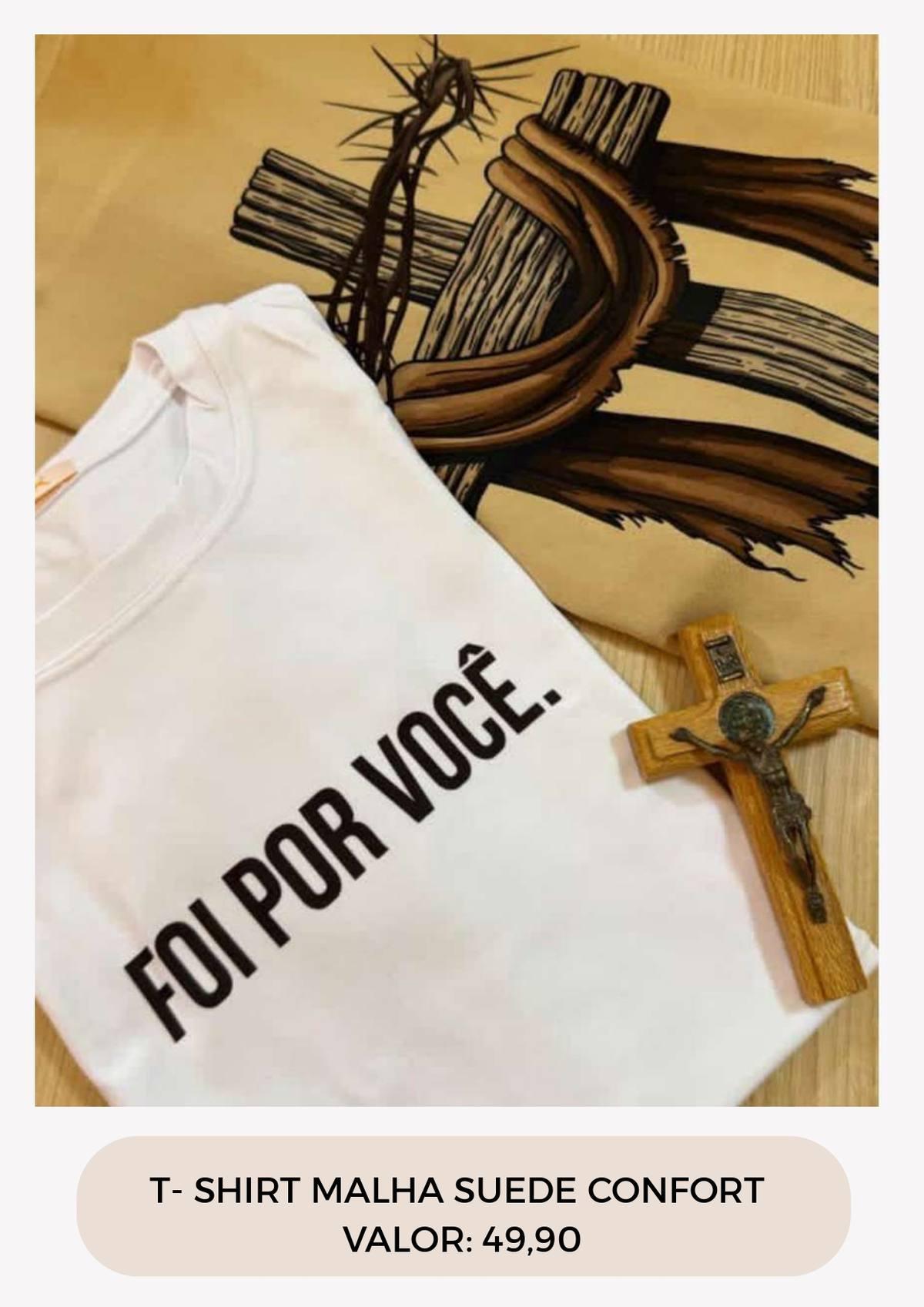 T-SHIRT FOI POR VOCÊ - BRANCA